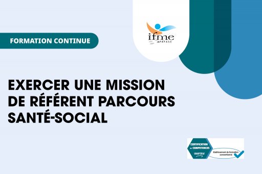 EXERCER UNE MISSION  DE RÉFÉRENT PARCOURS SANTÉ-SOCIAL - DU 15 JUIN AU 08 DÉCEMBRE 2023